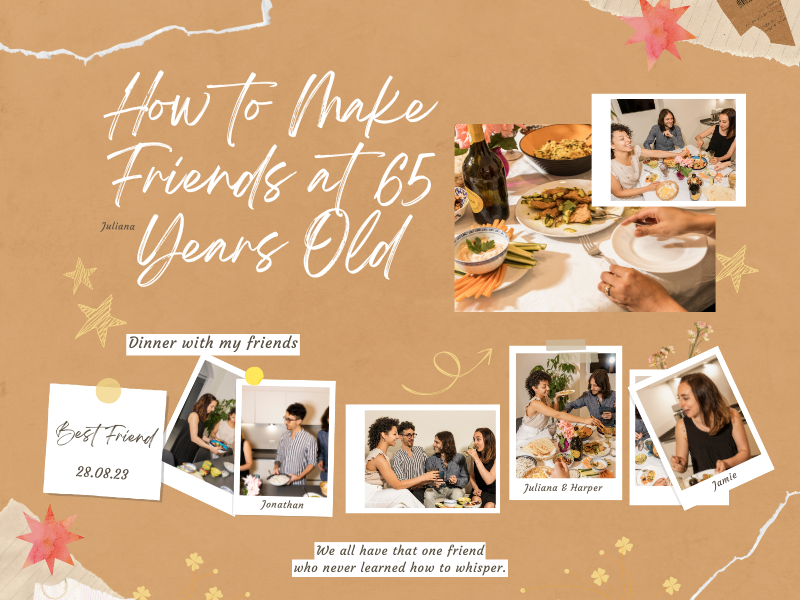 how to make friends at 65 years old