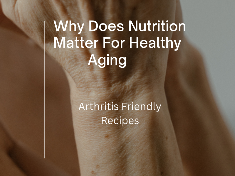 why does nutrition matter for healthy aging