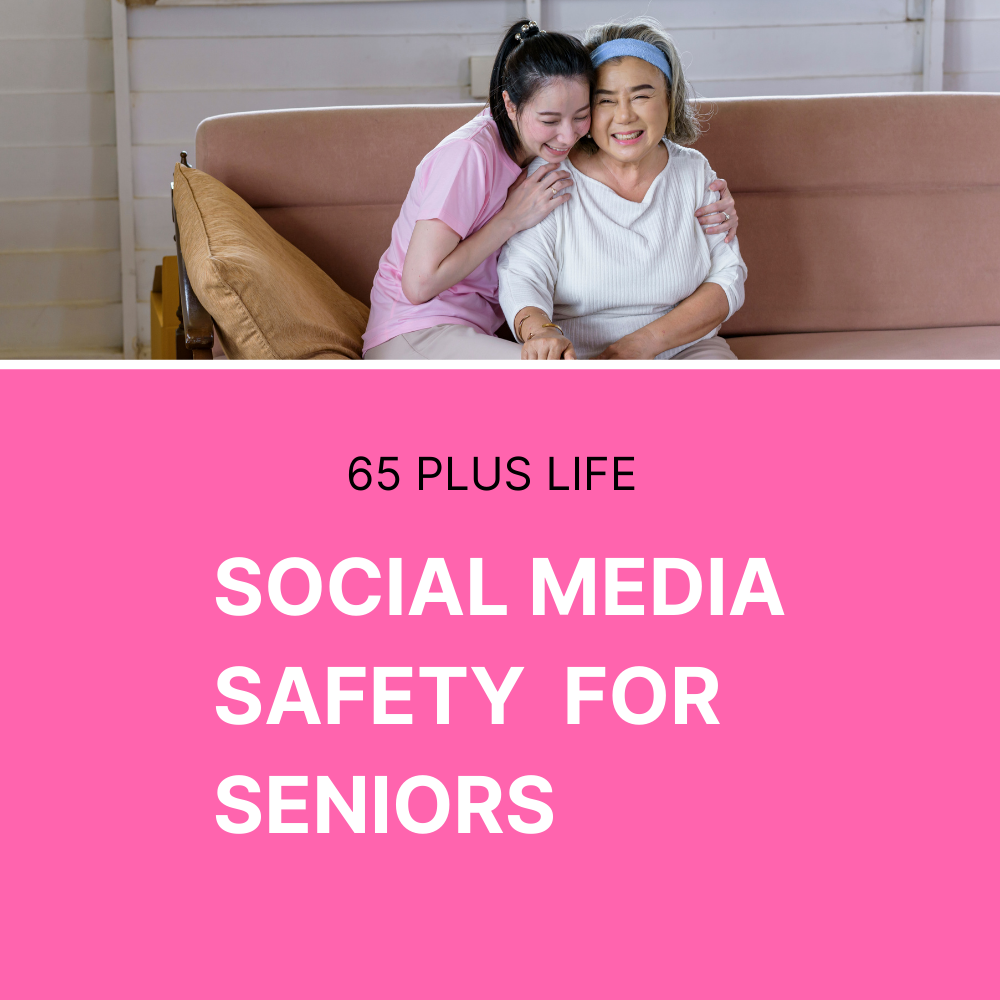 How seniors can use social media safely